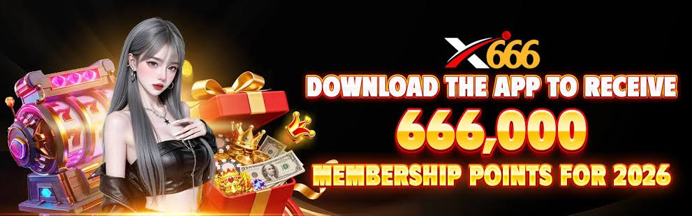 Download the x666 app to receive membership points bonus